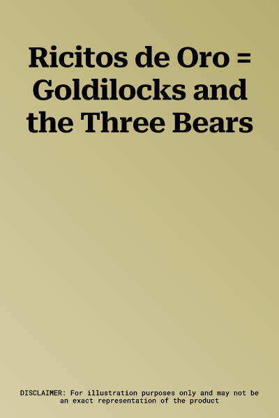 Ricitos de Oro = Goldilocks and the Three Bears