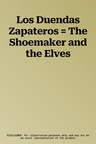 Los Duendas Zapateros = The Shoemaker and the Elves