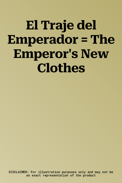 El Traje del Emperador = The Emperor's New Clothes