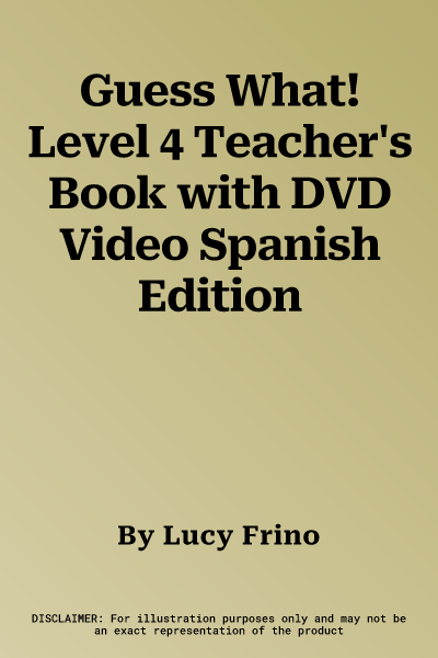 Guess What! Level 4 Teacher's Book with DVD Video Spanish Edition