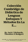 Colección Cambridge de Didáctica de Lenguas Enfoques Y Métodos En La Enseñanza de Idiomas