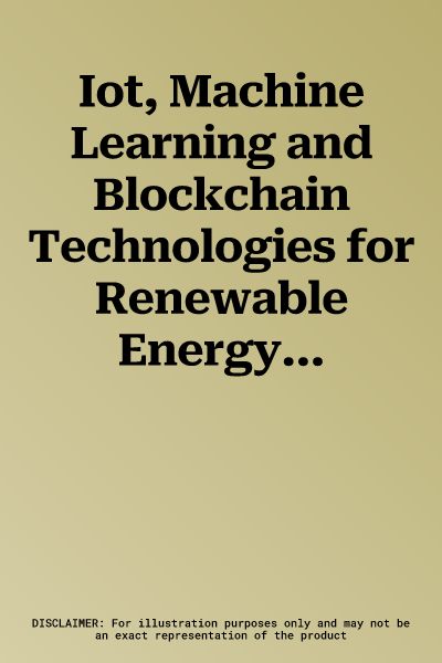 Iot, Machine Learning and Blockchain Technologies for Renewable Energy and Modern Hybrid Power Systems