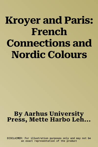 Kroyer and Paris: French Connections and Nordic Colours