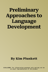 Preliminary Approaches to Language Development