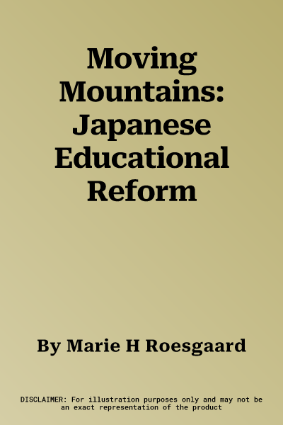 Moving Mountains: Japanese Educational Reform