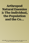 Arthropod Natural Enemies 3: The Individual, the Population and the Community