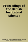 Proceedings of the Danish Institute at Athens 4