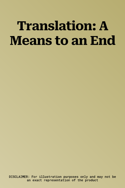 Translation: A Means to an End