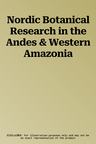 Nordic Botanical Research in the Andes & Western Amazonia