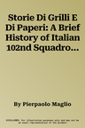 Storie Di Grilli E Di Paperi: A Brief History of Italian 102nd Squadron