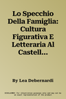 Lo Specchio Della Famiglia: Cultura Figurativa E Letteraria Al Castello Della Manta