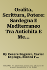 Oralita, Scrittura, Potere: Sardegna E Mediterraneo Tra Antichita E Medioevo