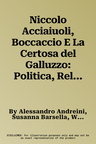 Niccolo Acciaiuoli, Boccaccio E La Certosa del Galluzzo: Politica, Religione Ed Economia Nell'italia del Trecento