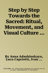 Step by Step Towards the Sacred: Ritual, Movement, and Visual Culture in the Middle Ages