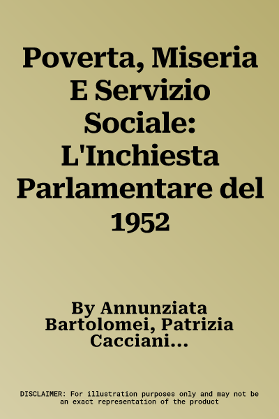 Poverta, Miseria E Servizio Sociale: L'Inchiesta Parlamentare del 1952