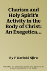 Charism and Holy Spirit's Activity in the Body of Christ: An Exegetical-Theological Study of 1 Corinthians 12,4-11 and Romans 12,6-8