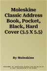 Moleskine Classic Address Book, Pocket, Black, Hard Cover (3.5 X 5.5)