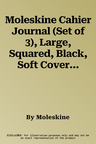 Moleskine Cahier Journal (Set of 3), Large, Squared, Black, Soft Cover (5 X 8.25): Set of 3 Square Journals