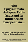 The Epigrammata Antiquae Urbis (1521) and Its Influence on European Antiquarianism