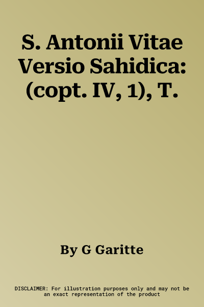 S. Antonii Vitae Versio Sahidica: (copt. IV, 1), T.