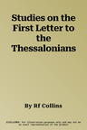 Studies on the First Letter to the Thessalonians