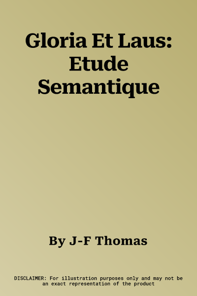 Gloria Et Laus: Etude Semantique