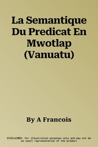 La Semantique Du Predicat En Mwotlap (Vanuatu)