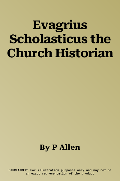 Evagrius Scholasticus the Church Historian