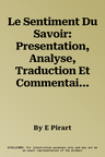 Le Sentiment Du Savoir: Presentation, Analyse, Traduction Et Commentaire de la Spenta.Maniiu Gatha (Y 47-50). Precede d'Une Introduction Gener