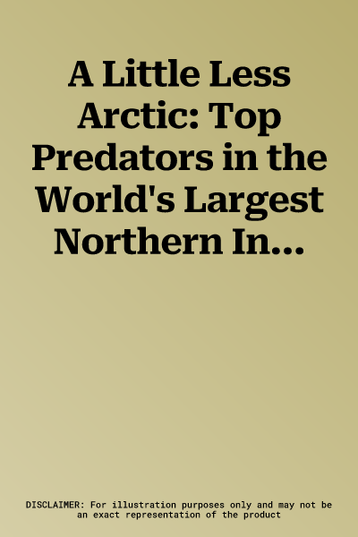 A Little Less Arctic: Top Predators in the World's Largest Northern Inland Sea, Hudson Bay