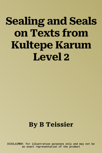 Sealing and Seals on Texts from Kultepe Karum Level 2