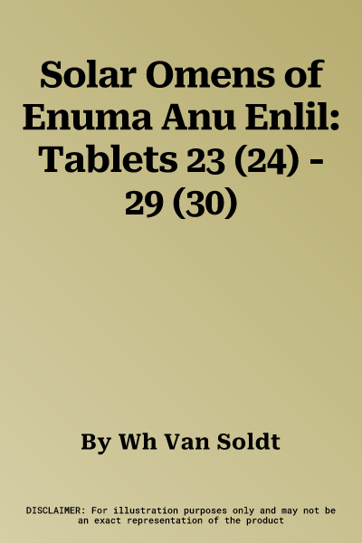 Solar Omens of Enuma Anu Enlil: Tablets 23 (24) - 29 (30)