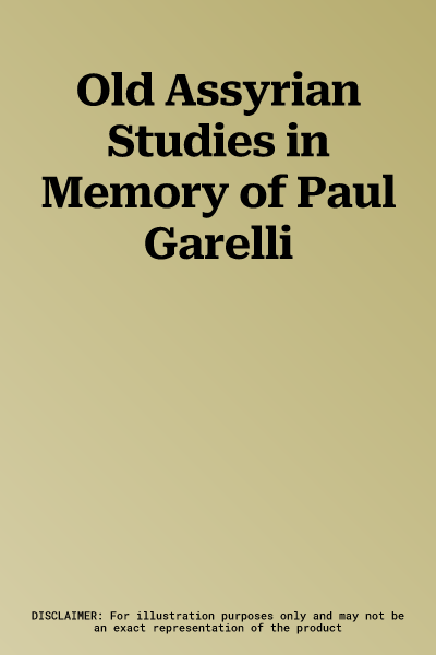 Old Assyrian Studies in Memory of Paul Garelli