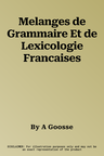 Melanges de Grammaire Et de Lexicologie Francaises