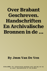 Over Brabant Geschreven. Handschriften En Archivalische Bronnen in de Tilburgse Universiteitsbibliotheek. Deel 2: Jonge Handschriften En Archivalische