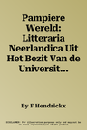 Pampiere Wereld: Litteraria Neerlandica Uit Het Bezit Van de Universiteit Antwerpen