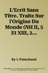 L'Ecrit Sans Titre. Traite Sur l'Origine Du Monde (NH II, 5 Et XIII, 2 Et Brit. Lib. Or. 4926 [1]): Avec Deux Contributions de W.-P. Funk