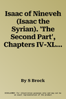 Isaac of Nineveh (Isaac the Syrian). 'The Second Part', Chapters IV-XLI: V.