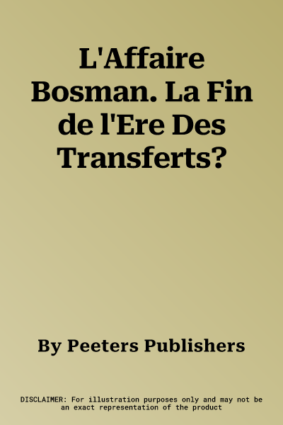 L'Affaire Bosman. La Fin de l'Ere Des Transferts?