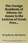 The Foreign Residents of Athens: An Annex to the Lexicon of Greek Personal Names: Attica