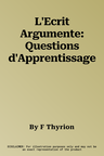 L'Ecrit Argumente: Questions d'Apprentissage