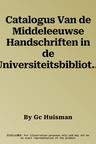 Catalogus Van de Middeleeuwse Handschriften in de Universiteitsbibliotheek Nijmegen