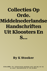 Collecties Op Orde. Middelnederlandse Handschriften Uit Kloosters En Semi-Religieuze Gemeenschappen in de Nederlanden: Deel I: Studie. Deel II: Repert