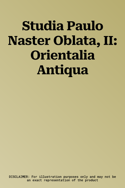 Studia Paulo Naster Oblata, II: Orientalia Antiqua