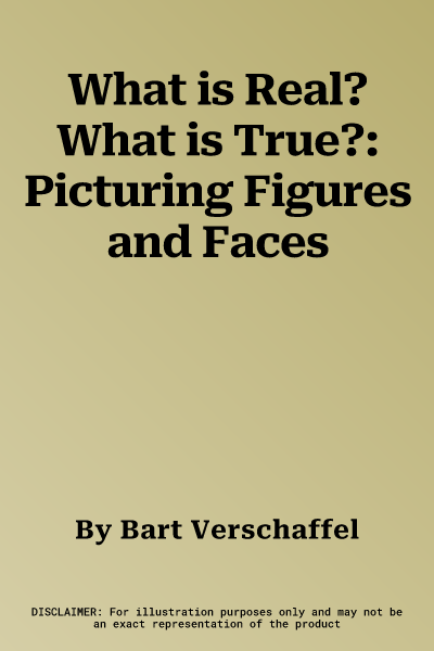 What is Real? What is True?: Picturing Figures and Faces