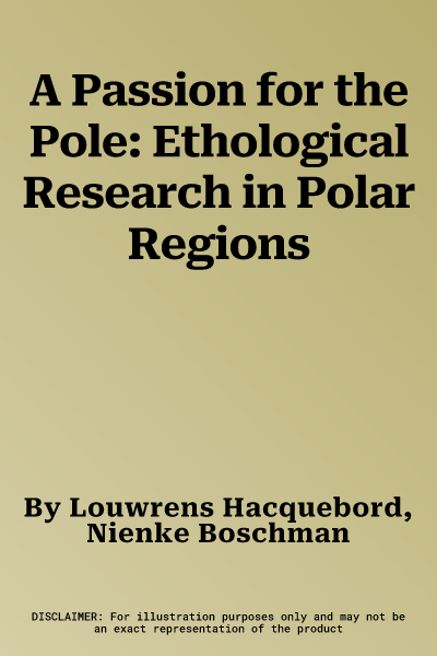 A Passion for the Pole: Ethological Research in Polar Regions