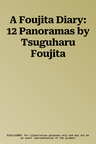 A Foujita Diary: 12 Panoramas by Tsuguharu Foujita