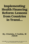 Implementing Health Financing Reform: Lessons from Countries in Transition