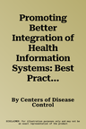 Promoting Better Integration of Health Information Systems: Best Practices and Challenges