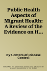 Public Health Aspects of Migrant Health: A Review of the Evidence on Health Status for Labour Migrants in the European Region